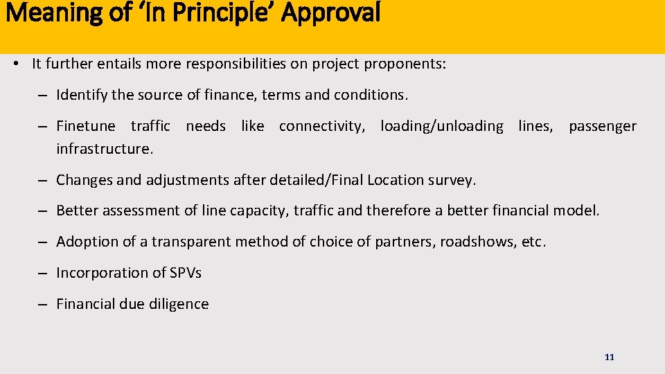 Meaning of ‘In Principle’ Approval • It further entails more responsibilities on project proponents: