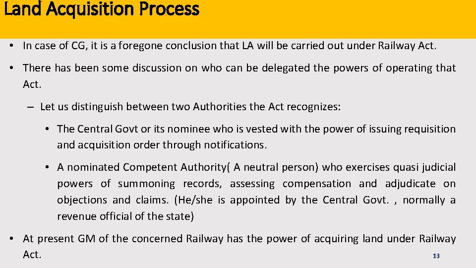 Land Acquisition Process • In case of CG, it is a foregone conclusion that