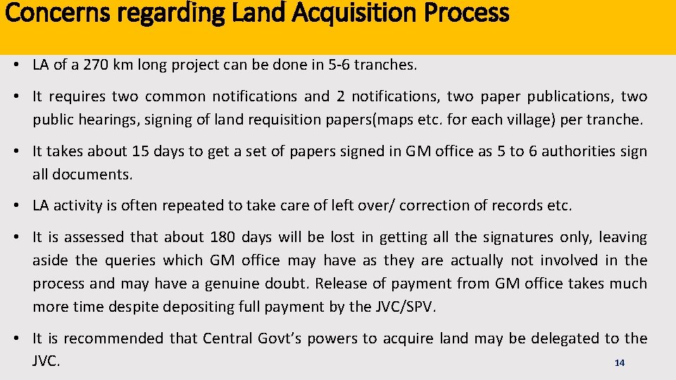 Concerns regarding Land Acquisition Process • LA of a 270 km long project can