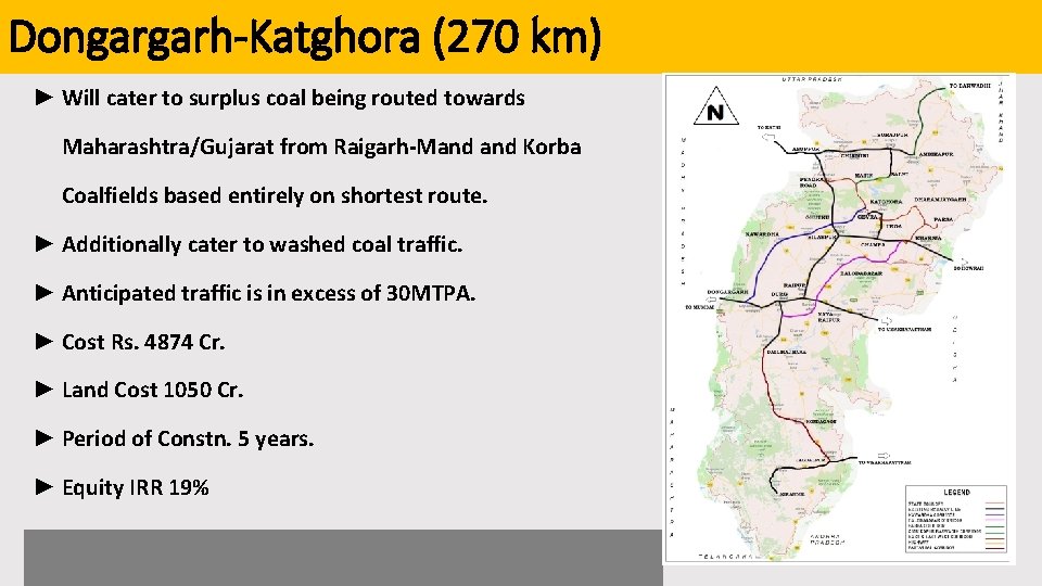 Dongargarh-Katghora (270 km) ► Will cater to surplus coal being routed towards Maharashtra/Gujarat from