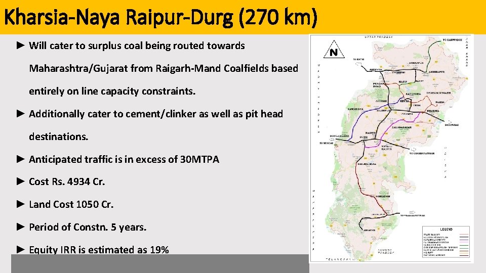 Kharsia-Naya Raipur-Durg (270 km) ► Will cater to surplus coal being routed towards Maharashtra/Gujarat
