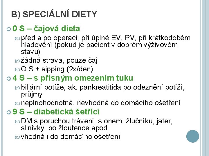 B) SPECIÁLNÍ DIETY 0 S – čajová dieta před a po operaci, při úplné