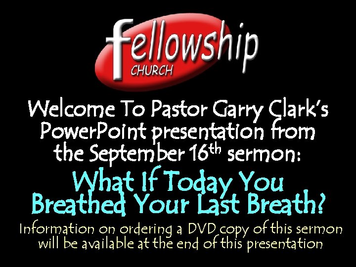 Welcome To Pastor Garry Clark’s Power. Point presentation from the September 16 th sermon: