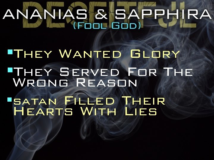 §They Wanted Glory §They Served For The Wrong Reason §satan Filled Their Hearts With