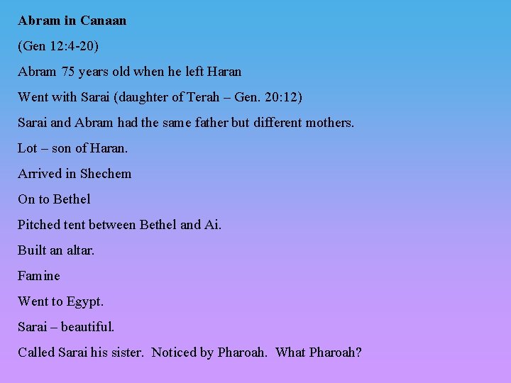 Abram in Canaan (Gen 12: 4 -20) Abram 75 years old when he left Abram in Canaan (Gen 12: 4 -20) Abram 75 years old when he left