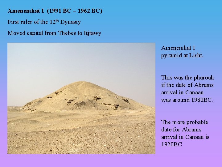 Amenemhat I (1991 BC – 1962 BC) First ruler of the 12 th Dynasty Amenemhat I (1991 BC – 1962 BC) First ruler of the 12 th Dynasty