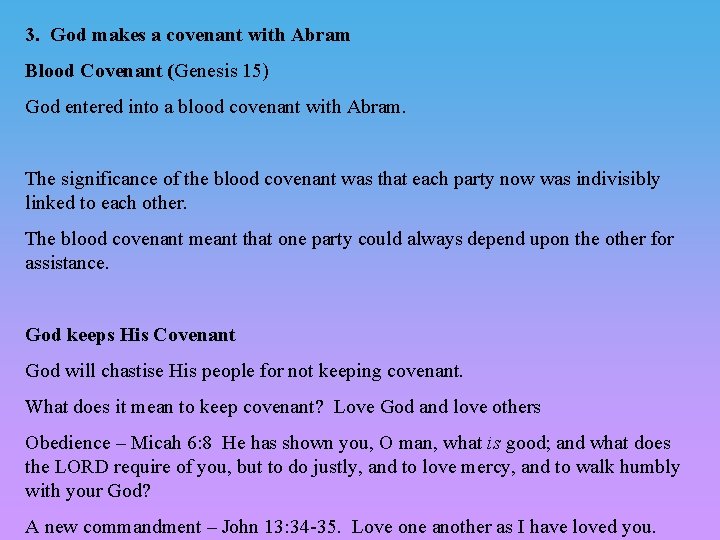 3. God makes a covenant with Abram Blood Covenant (Genesis 15) God entered into 3. God makes a covenant with Abram Blood Covenant (Genesis 15) God entered into