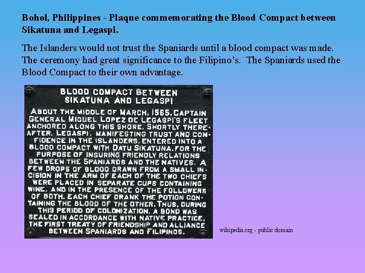 Bohol, Philippines - Plaque commemorating the Blood Compact between Sikatuna and Legaspi. The Islanders Bohol, Philippines - Plaque commemorating the Blood Compact between Sikatuna and Legaspi. The Islanders