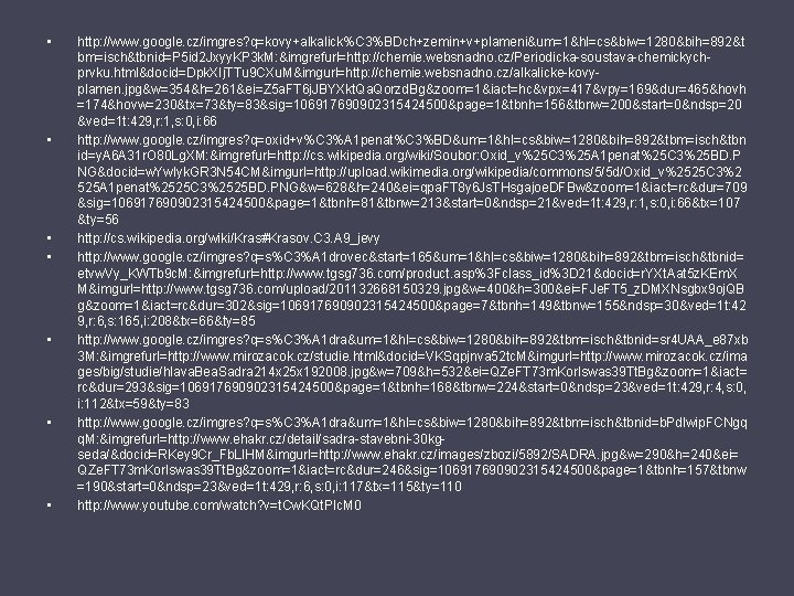  • • http: //www. google. cz/imgres? q=kovy+alkalick%C 3%BDch+zemin+v+plameni&um=1&hl=cs&biw=1280&bih=892&t bm=isch&tbnid=P 5 id 2 Jxyy.