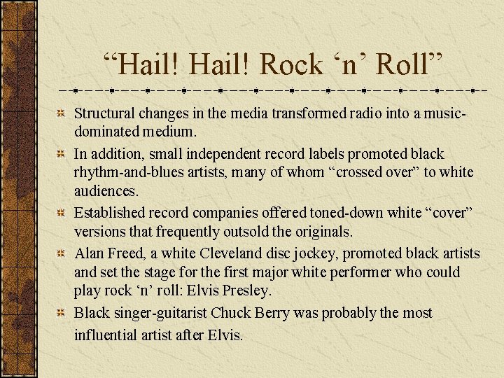 “Hail! Rock ‘n’ Roll” Structural changes in the media transformed radio into a musicdominated