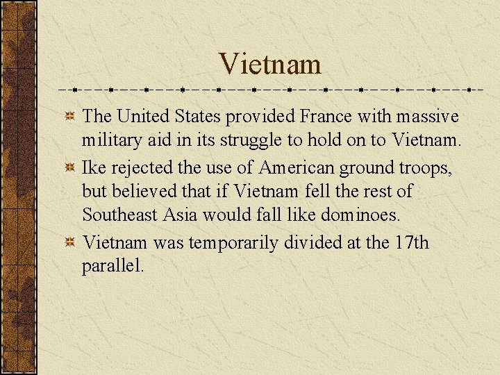 Vietnam The United States provided France with massive military aid in its struggle to