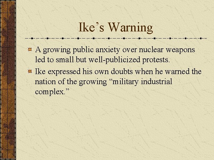 Ike’s Warning A growing public anxiety over nuclear weapons led to small but well-publicized