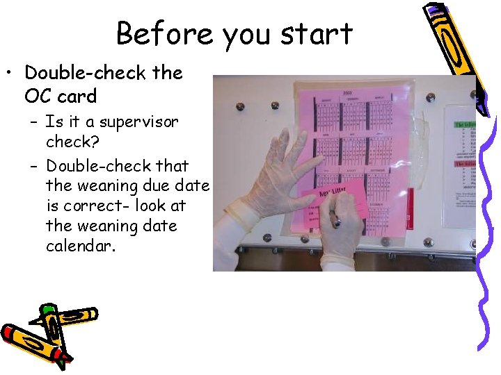 Before you start • Double-check the OC card – Is it a supervisor check?