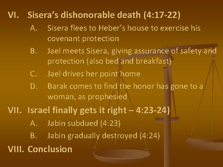 VI. Sisera’s dishonorable death (4: 17 -22) A. B. C. D. Sisera flees to