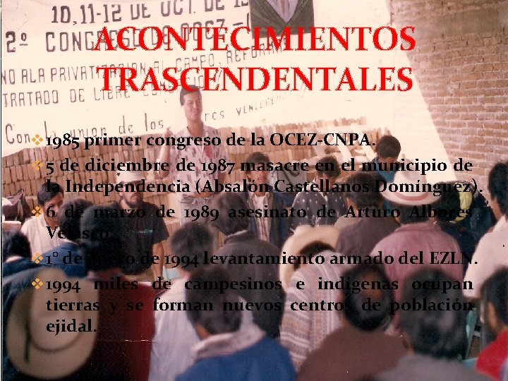 ACONTECIMIENTOS TRASCENDENTALES v 1985 primer congreso de la OCEZ-CNPA. v 5 de diciembre de