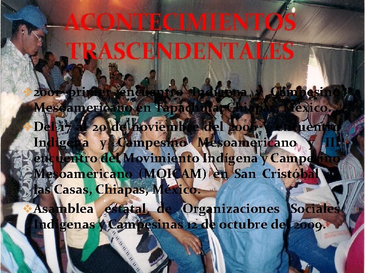 ACONTECIMIENTOS TRASCENDENTALES v 2001 primer encuentro Indígena y Campesino Mesoamericano en Tapachula, Chiapas, México.