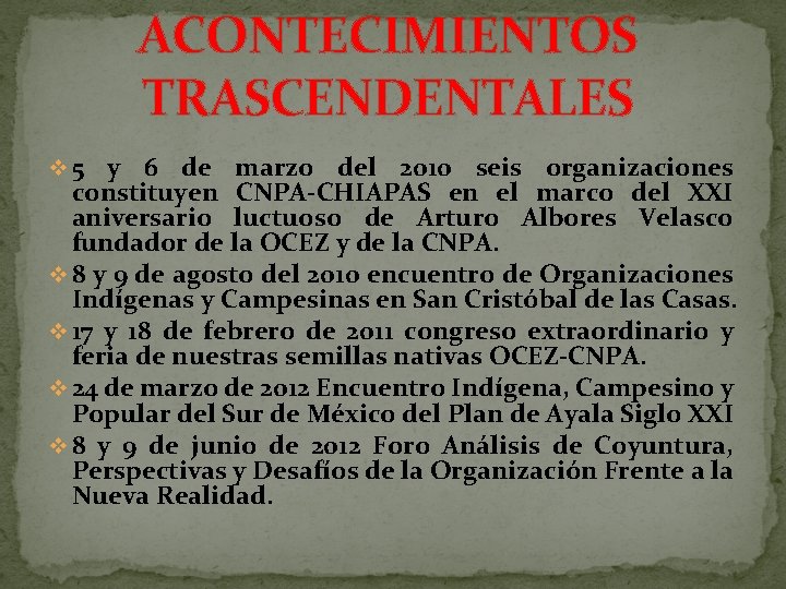ACONTECIMIENTOS TRASCENDENTALES v 5 y 6 de marzo del 2010 seis organizaciones constituyen CNPA-CHIAPAS
