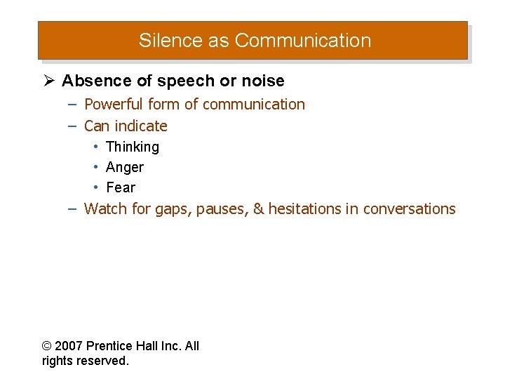 Silence as Communication Ø Absence of speech or noise – Powerful form of communication