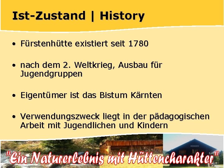 Ist-Zustand | History • Fürstenhütte existiert seit 1780 • nach dem 2. Weltkrieg, Ausbau