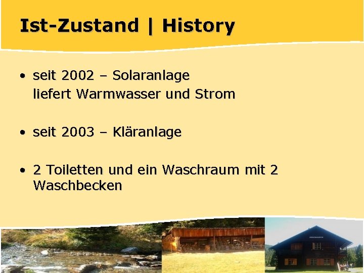 Ist-Zustand | History • seit 2002 – Solaranlage liefert Warmwasser und Strom • seit