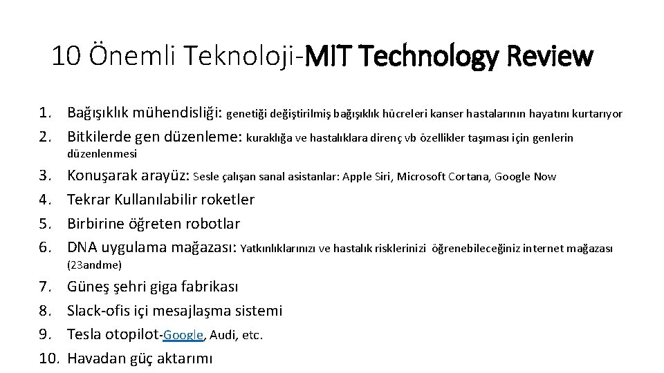 10 Önemli Teknoloji-MIT Technology Review 1. Bağışıklık mühendisliği: genetiği değiştirilmiş bağışıklık hücreleri kanser hastalarının