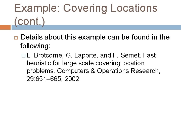 Example: Covering Locations (cont. ) Details about this example can be found in the