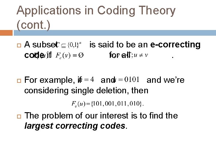 Applications in Coding Theory (cont. ) A subset is said to be an e-correcting