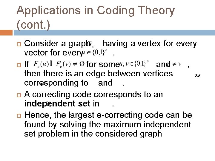 Applications in Coding Theory (cont. ) Consider a graph having a vertex for every