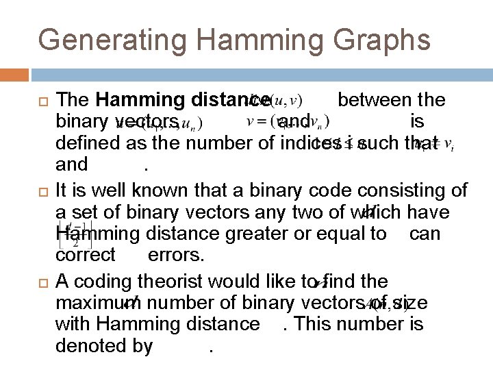 Generating Hamming Graphs The Hamming distance between the binary vectors and is defined as