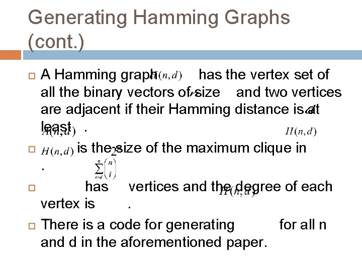 Generating Hamming Graphs (cont. ) A Hamming graph has the vertex set of all