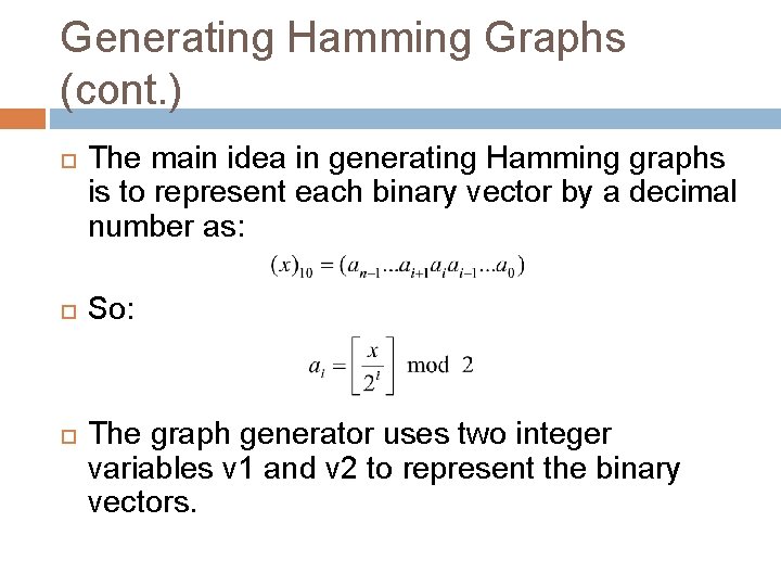 Generating Hamming Graphs (cont. ) The main idea in generating Hamming graphs is to