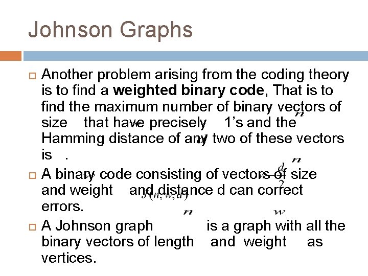 Johnson Graphs Another problem arising from the coding theory is to find a weighted