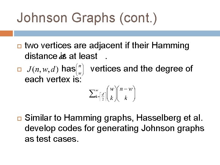 Johnson Graphs (cont. ) two vertices are adjacent if their Hamming distance is at