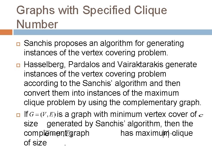 Graphs with Specified Clique Number Sanchis proposes an algorithm for generating instances of the