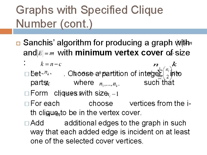 Graphs with Specified Clique Number (cont. ) Sanchis’ algorithm for producing a graph with