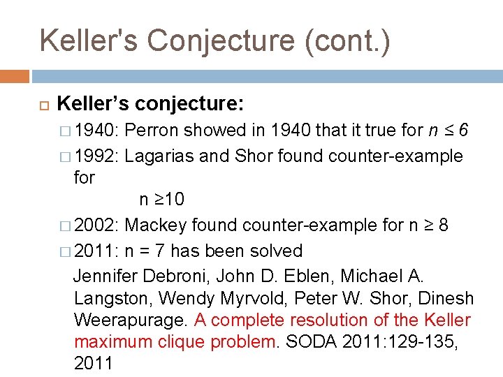 Keller's Conjecture (cont. ) Keller’s conjecture: � 1940: Perron showed in 1940 that it