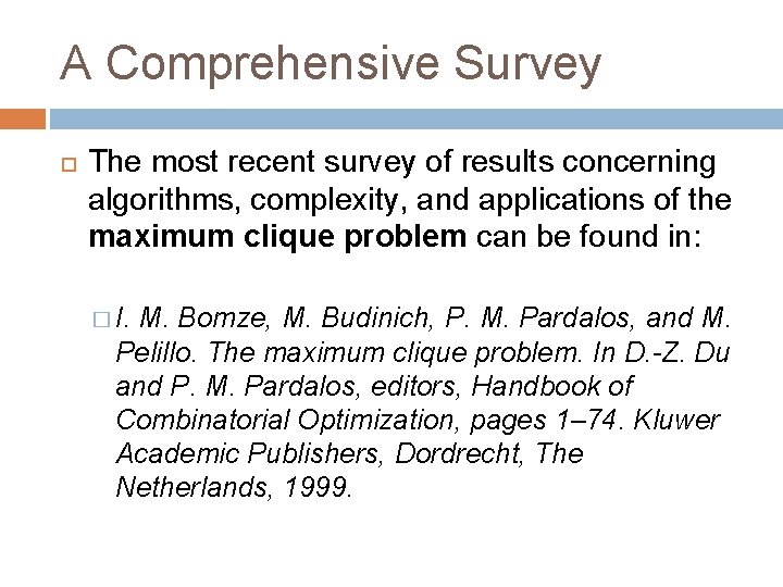 A Comprehensive Survey The most recent survey of results concerning algorithms, complexity, and applications