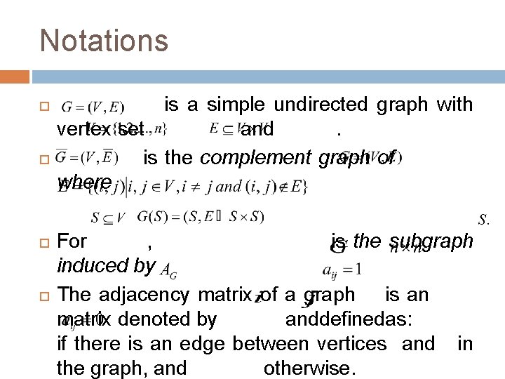 Notations is a simple undirected graph with vertex set and . is the complement