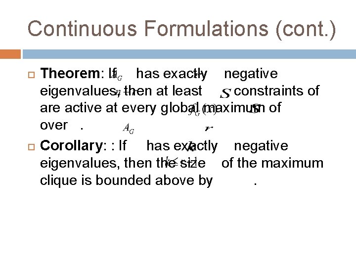 Continuous Formulations (cont. ) Theorem: If has exactly negative eigenvalues, then at least constraints