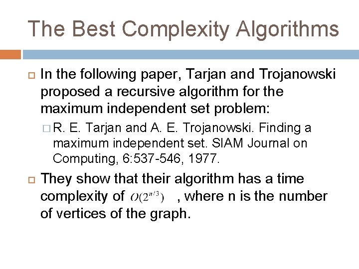 The Best Complexity Algorithms In the following paper, Tarjan and Trojanowski proposed a recursive