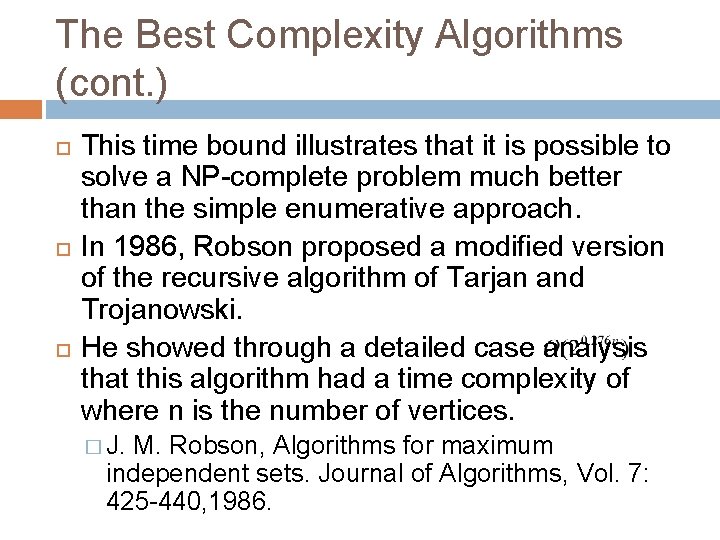 The Best Complexity Algorithms (cont. ) This time bound illustrates that it is possible