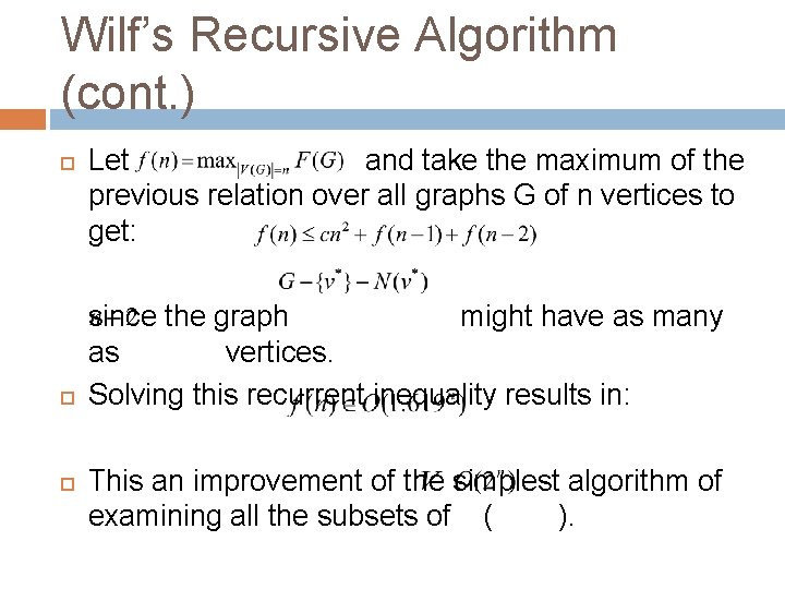 Wilf’s Recursive Algorithm (cont. ) Let and take the maximum of the previous relation