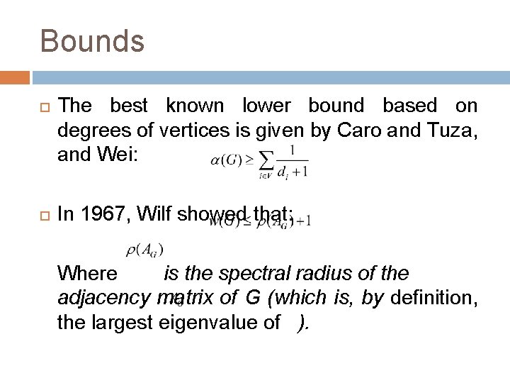 Bounds The best known lower bound based on degrees of vertices is given by