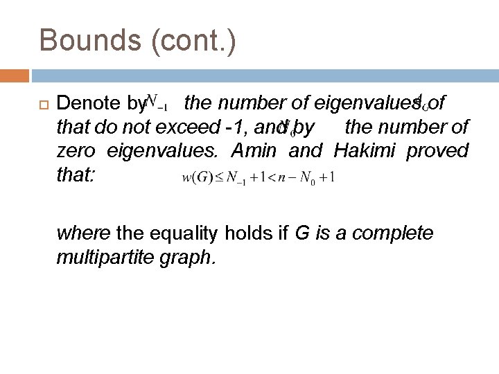 Bounds (cont. ) Denote by the number of eigenvalues of that do not exceed