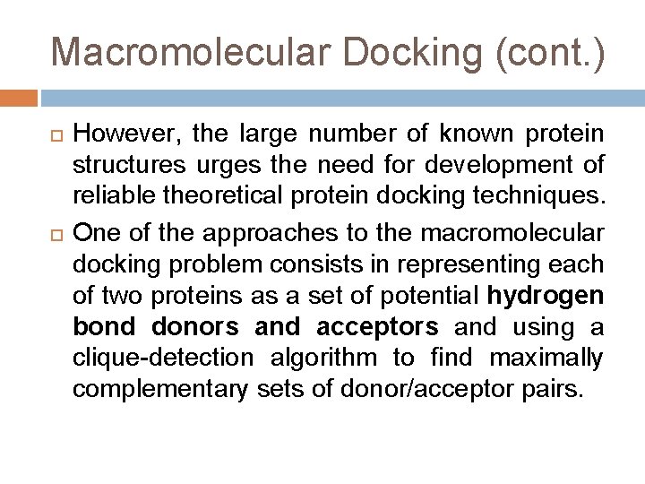 Macromolecular Docking (cont. ) However, the large number of known protein structures urges the