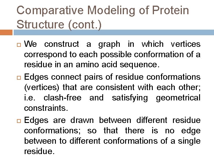 Comparative Modeling of Protein Structure (cont. ) We construct a graph in which vertices