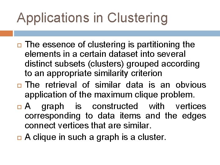 Applications in Clustering The essence of clustering is partitioning the elements in a certain