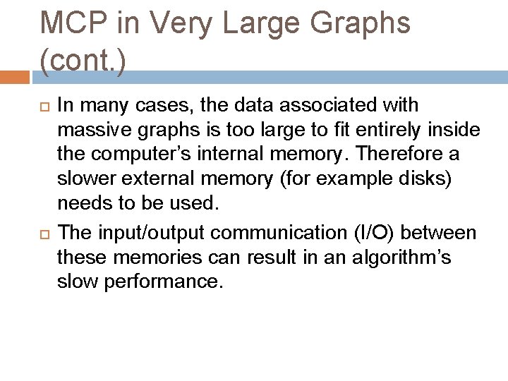 MCP in Very Large Graphs (cont. ) In many cases, the data associated with