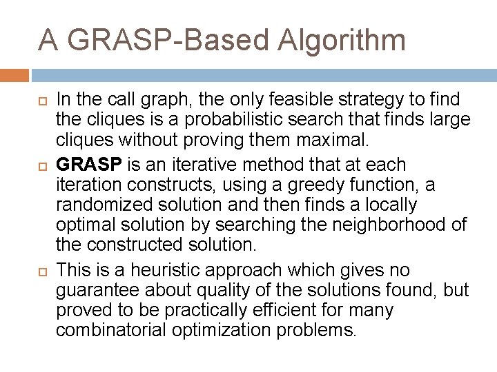 A GRASP-Based Algorithm In the call graph, the only feasible strategy to find the