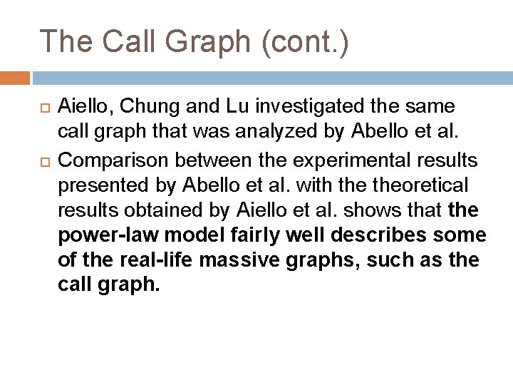 The Call Graph (cont. ) Aiello, Chung and Lu investigated the same call graph